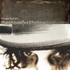 The Shovel Vs. The Howling Bones