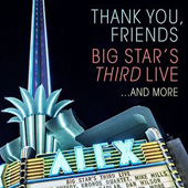 Thank You, Friends - Big Star's