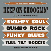 Keep On Chooglin' Vol.14/Mississippi Kid