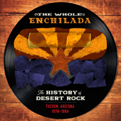 The Whole Enchilada - The History of Desert Rock 1976-1994