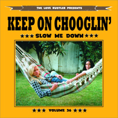 Keep On Chooglin Vol. 36/Slow Me Down